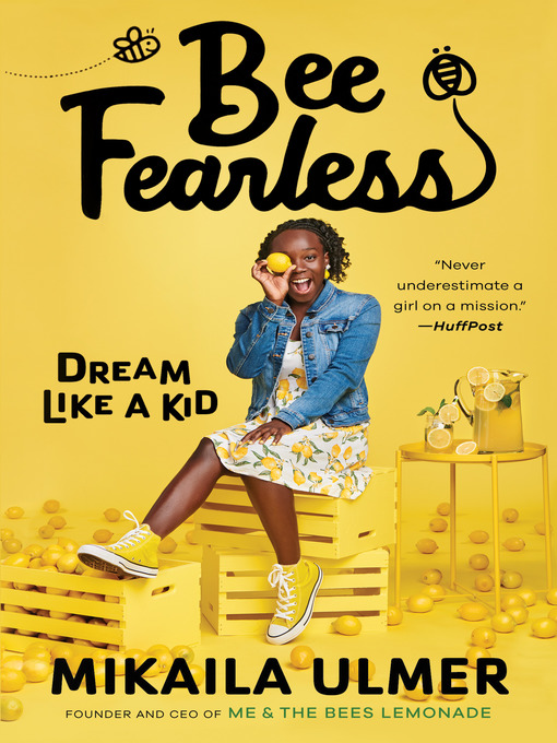 Title details for Bee Fearless: Dream Like a Kid by Mikaila Ulmer - Wait list